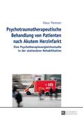 Psychotraumatherapeutische Behandlung von Patienten nach Akutem Herzinfarkt by Klaus Thomsen Hardcover | Indigo Chapters
