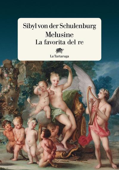 Schulenburg, S: Melusine. La favorita del re