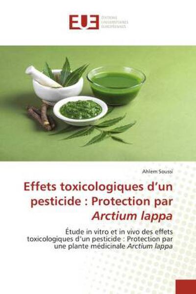 Effets toxicologiques d’un pesticide : Protection par Arctium lappa