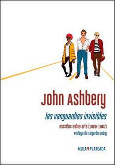 Las vanguardias invisibles : escritos sobre arte, 1960-1987