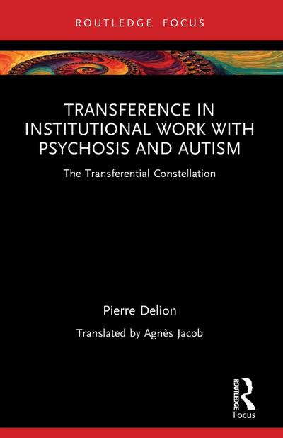Transference in Institutional Work with Psychosis and Autism