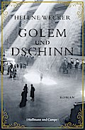 Golem und Dschinn: Roman (hist. Romane)