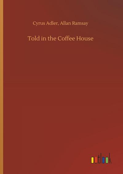 Told in the Coffee House