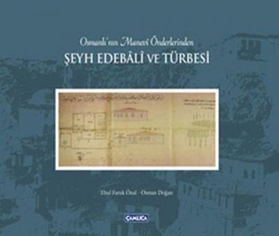 Osmanlinin Manevi Önderlerinden Seyh Edebali ve Türbesi Ciltli