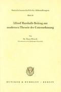 Alfred Marshalls Beitrag zur modernen Theorie der Unternehmung.