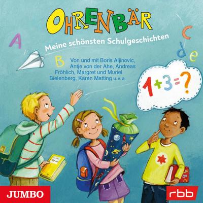 Ohrenbär. Meine schönsten Schulgeschichten, Audio-CD