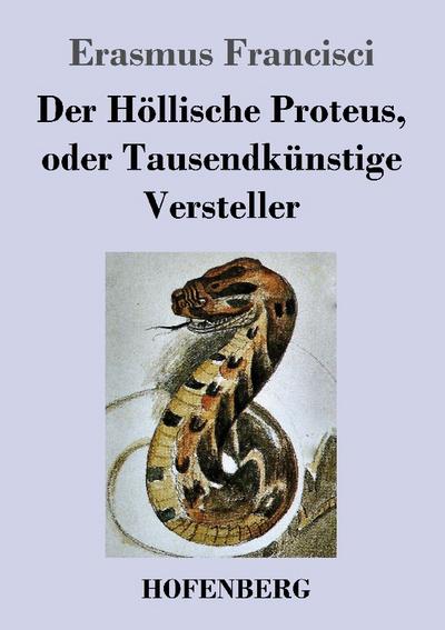 Der Höllische Proteus, oder Tausendkünstige Versteller