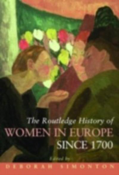 Routledge History of Women in Europe since 1700