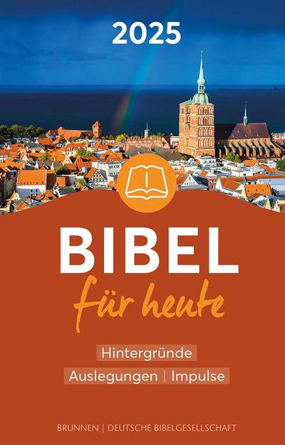 Bibel für heute 2025: Hintergründe - Auslegungen - Impulse (Way-Truth-Life-Serie)