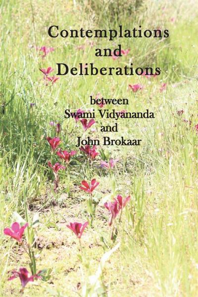Contemplations and Deliberations between Swami Vidyananda and John Brokaar