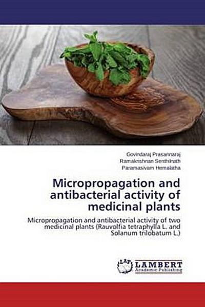 Micropropagation and antibacterial activity of medicinal plants