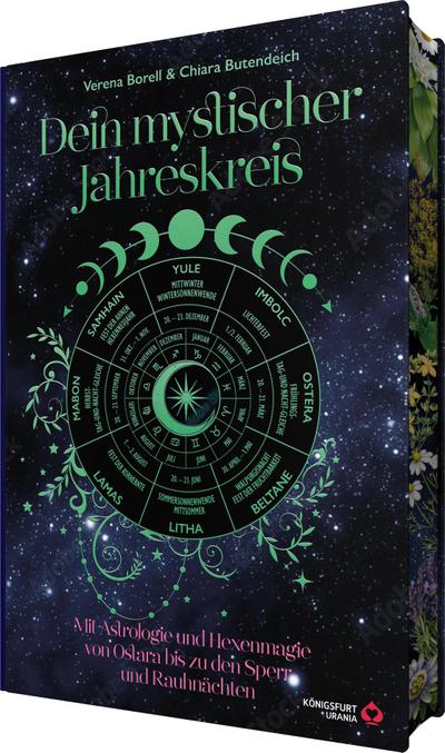 Dein Mystischer Jahreskreis - Mit Astrologie und Hexenmagie von Ostara bis zu den Sperr- und Rauhnächten