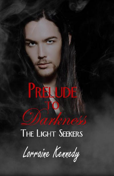 Prelude to Darkness (The Light Seekers, #1)