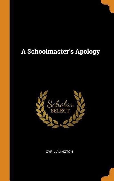 A Schoolmaster’s Apology