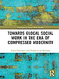Towards Glocal Social Work in the Era of Compressed Modernity