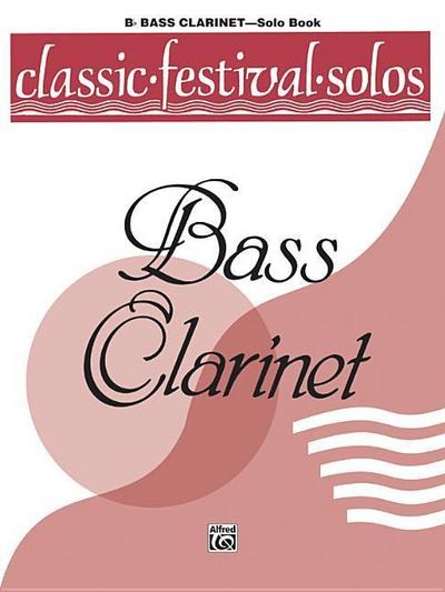 Classic Festival Solos (B-Flat Bass Clarinet), Vol 1: Solo Book - Alfred Publishing