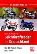 Leichtkrafträder in Deutschland von Frank O. Hrachowy | Ebook