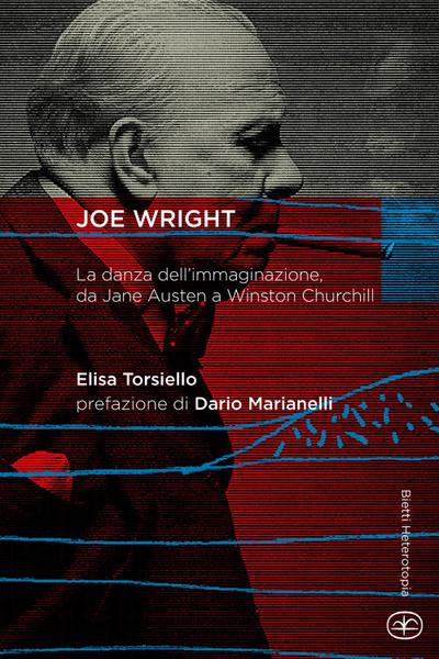 Joe Wright. La danza dell’immaginazione, da Jane Austen a Winston Churchill