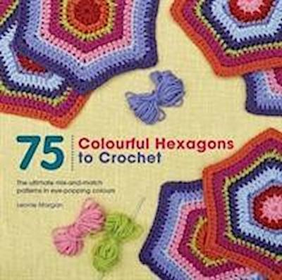 75 Colourful Hexagons to Crochet