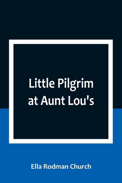 Little Pilgrim at Aunt Lou’s