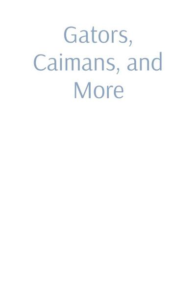 Rafeal, M: Gators, Caimans, and More