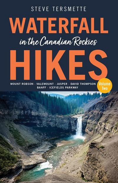 Waterfall Hikes in the Canadian Rockies - Volume 2