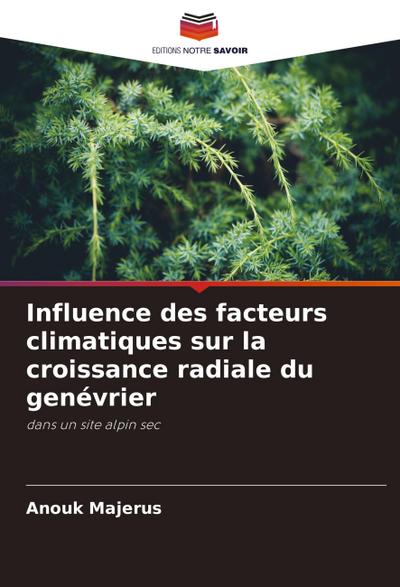 Influence des facteurs climatiques sur la croissance radiale du genévrier
