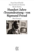 Hundert Jahre Traumdeutung von Sigmund Freud