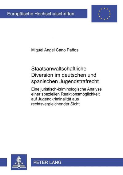 Staatsanwaltschaftliche Diversion im deutschen und spanischen Jugendstrafrecht