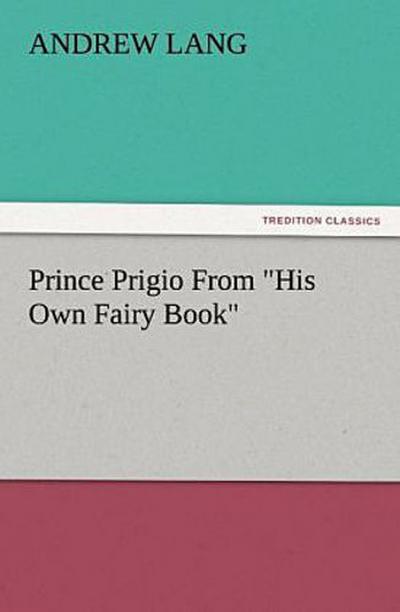 Prince Prigio From "His Own Fairy Book"