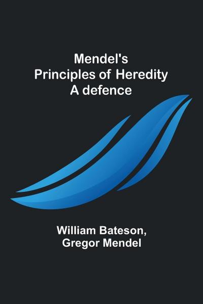 Mendel’s principles of heredity