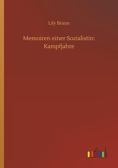 Memoiren einer Sozialistin: Kampfjahre