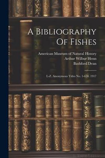 A Bibliography Of Fishes