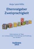 Elternratgeber Zweisprachigkeit: Informationen & Tipps zur zweisprachigen Entwicklung und Erziehung von Kindern