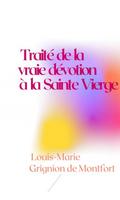 Traité de la vraie dévotion à la Sainte Vierge