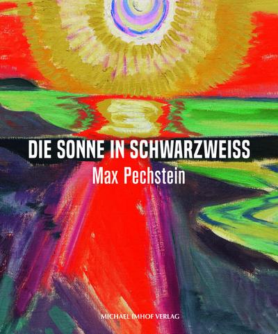 Max Pechstein - Die Sonne in Schwarzweiß