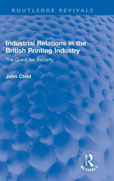 Industrial Relations in the British Printing Industry