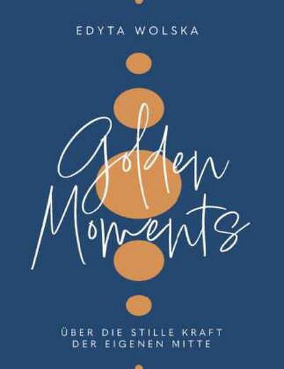 GOLDEN MOMENTS