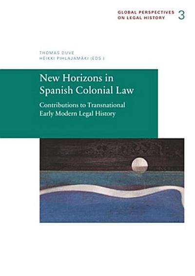 New Horizons in Spanish Colonial Law