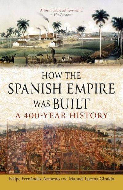 How the Spanish Empire Was Built