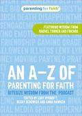 An A-Z of Parenting for Faith