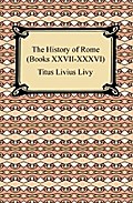 The History of Rome (Books XXVII-XXXVI)