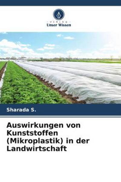 Auswirkungen von Kunststoffen (Mikroplastik) in der Landwirtschaft