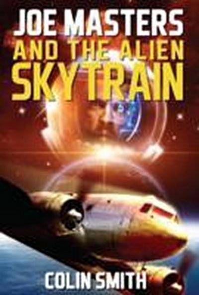 Joe Masters and the Alien Sky Train