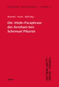 Jidische Schtudies 6: Die ­Hiob-Paraphrase des Avroham ben ­Schemuel ­Pikartei