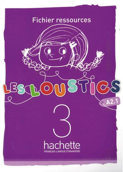 Les Loustics 3: Méthode de français / Fichier ressources - Aktivitäten und Kopiervorlagen
