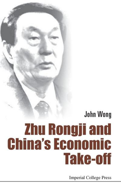 ZHU RONGJI AND CHINA’S ECONOMIC TAKE-OFF