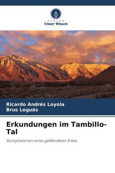 Erkundungen im Tambillo-Tal