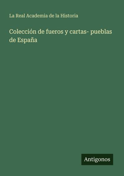 Colección de fueros y cartas- pueblas de España