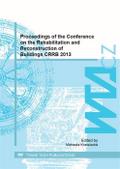 Proceedings of the Conference on the Rehabilitation and Reconstruction of Buildings CRRB 2013